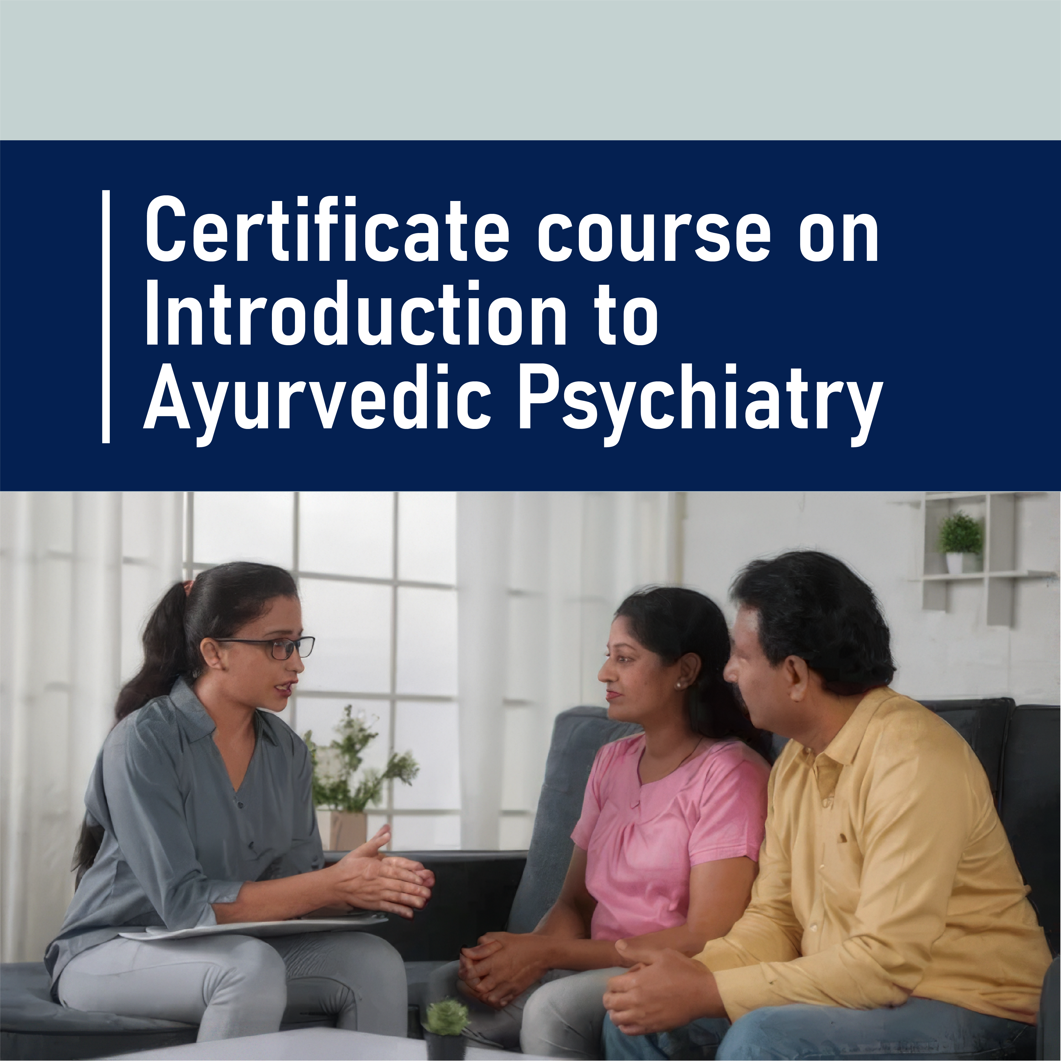 Certificate course on Introduction to Ayurvedic Psychiatry 
